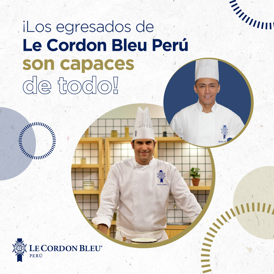 ¡Los egresados de Le Cordon Bleu Perú son capaces de todo!